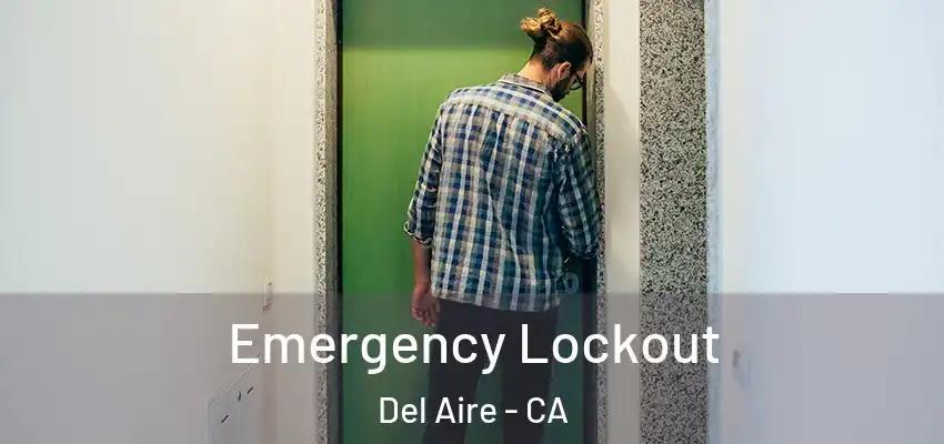  Emergency Lockout Del Aire - CA