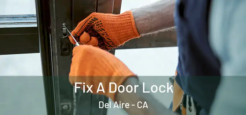  Fix A Door Lock Del Aire - CA