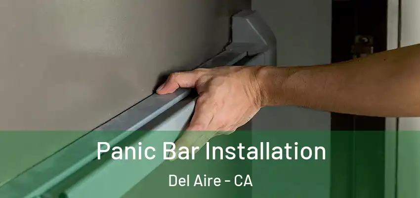  Panic Bar Installation Del Aire - CA